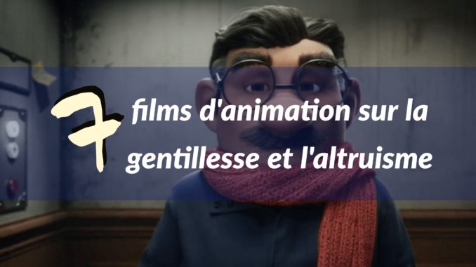 7 films d'animation sur la gentillesse